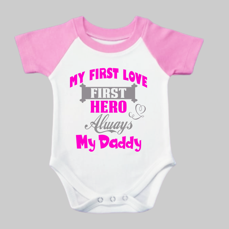 First Love First Hero My Daddy Raglan Pink Onesie