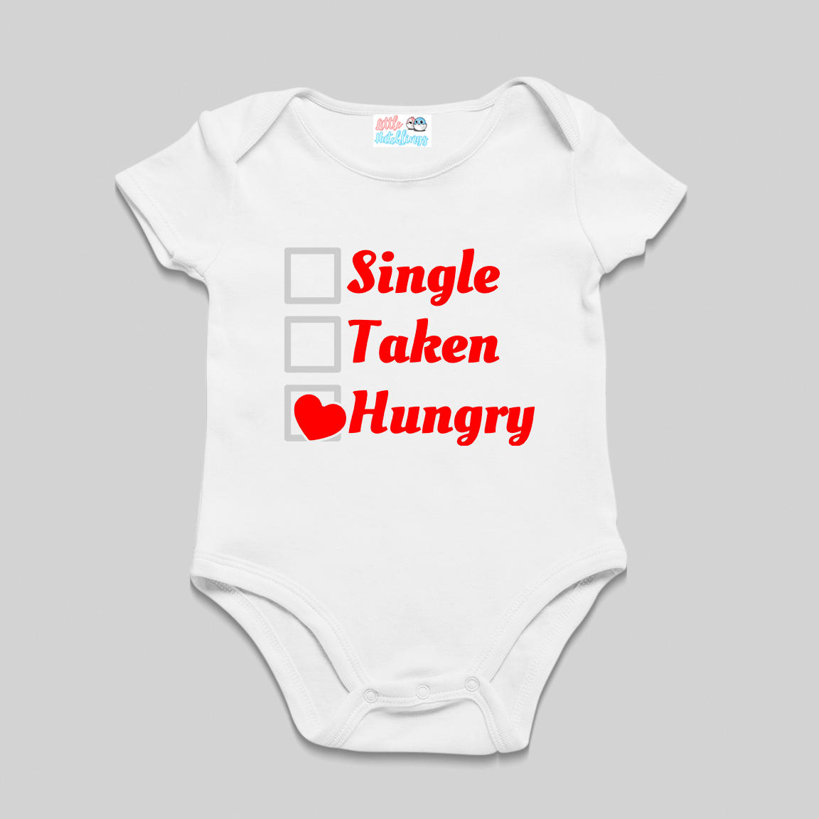 Single Taken Hungry Onesie / Romper / Tshirt