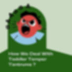 How do we deal with toddler temper tantrums?