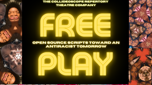 USA: CollideOscope Repertory Theatre Company presents Free Play: Open Source Scripts Towards an Anti