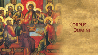 7 giugno 2026 - Solennità del Santissimo Corpo e Sangue di Cristo