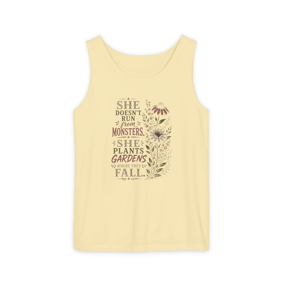 Thumbnail: Floral Inspirational Tank — "She Doesn't Run From Monsters, She Plants Gardens"