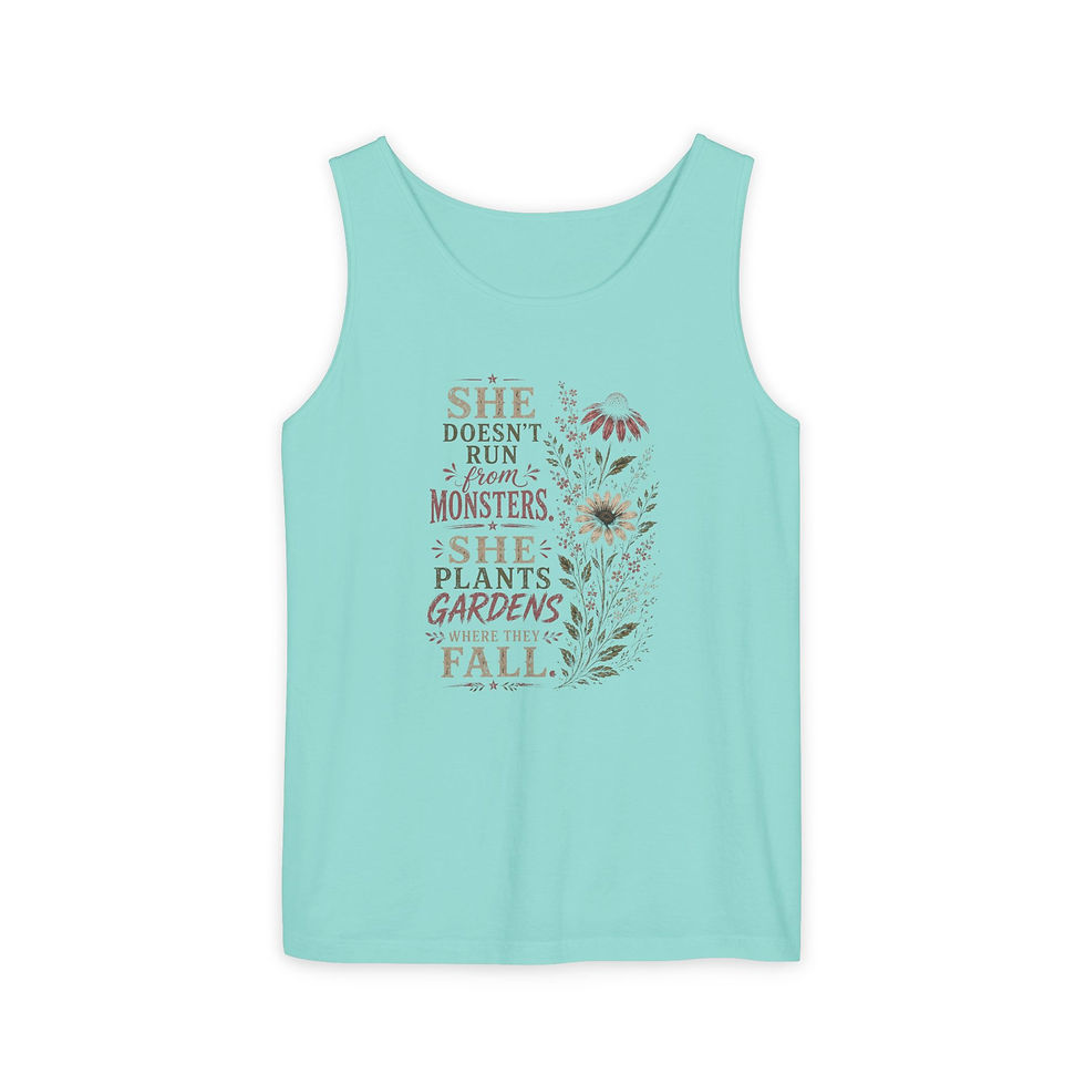 Thumbnail: Floral Inspirational Tank — "She Doesn't Run From Monsters, She Plants Gardens"