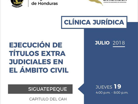 Agremiados de Comayagua y Siguatepeque los esperamos en la Clínica Jurídica “Ejecución de Títulos Ex
