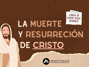 La muerte y resurreción de Cristo - Parte 1