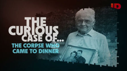 The Curious Case of... The Corpse Who Came to Dinner