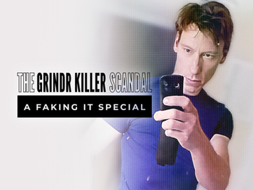 The Grindr Killer Scandal: A Faking It Special