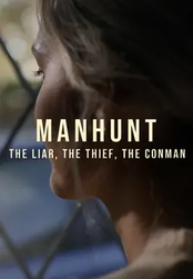 Manhunt: The Liar, The Thief, The Conman