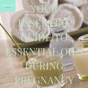 Your Essential Guide to Essential Oils During Pregnancy