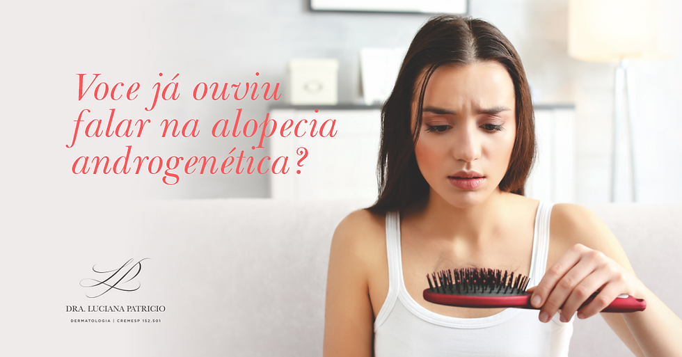 Voce já ouviu falar na alopecia androgenética?