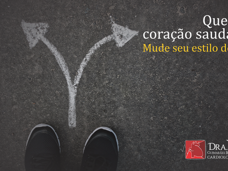 Quer um coração saudável? Mude seu estilo de vida.