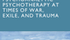 Creativity and Psychoanalytic Psychotherapy at Times of War, Exile and Trauma