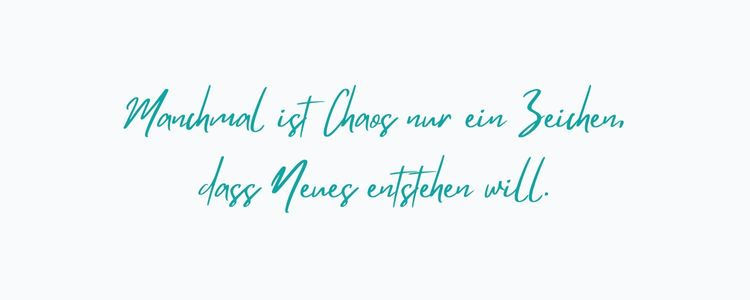 SLHC_ZItat_Manchmal ist Chaos nur ein Zeichen-V01.jpg