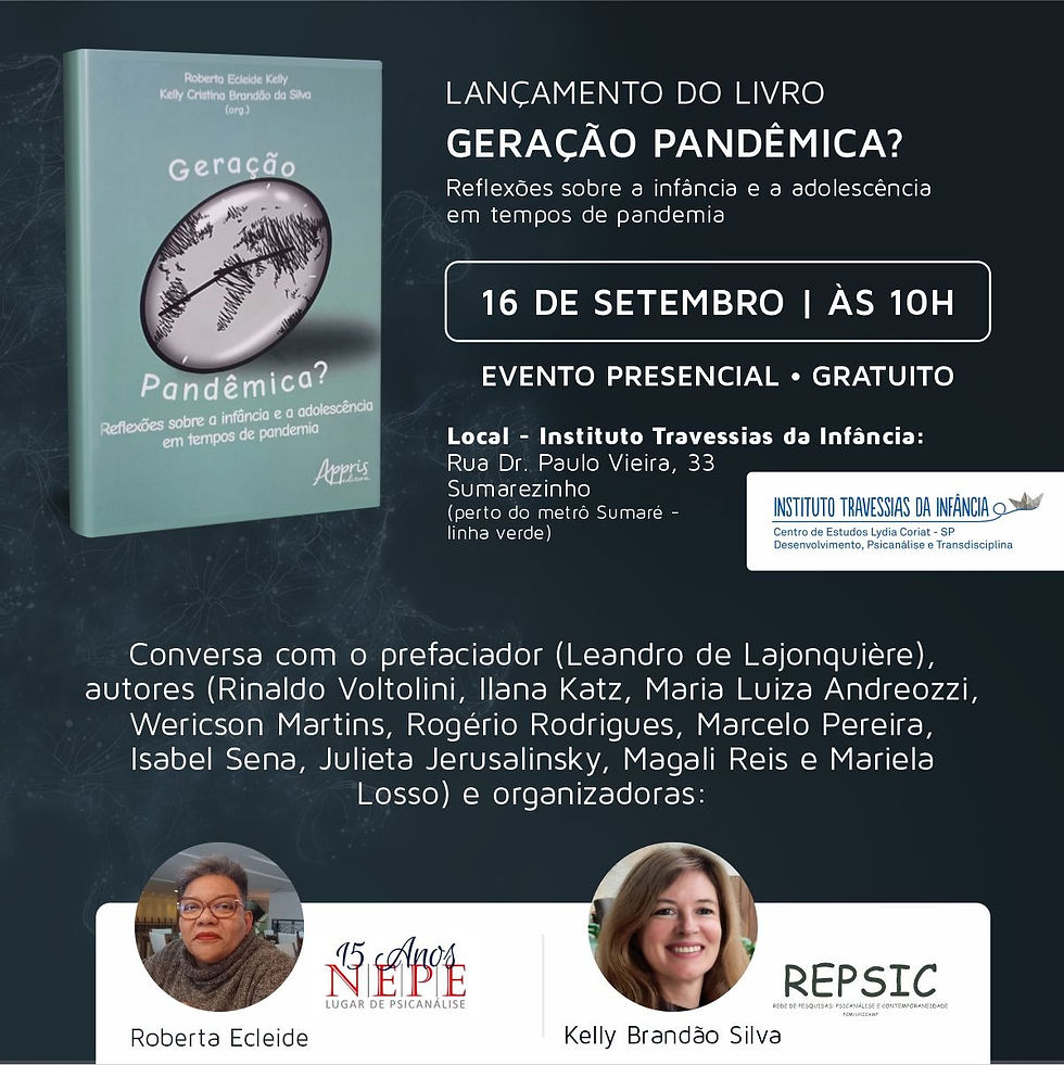 Lançamento de livro Geração Pandêmica? Reflexões sobre a infância e a adolescência em tempo de pandemia no Instituto Travessias da Infância: Centro de Estudos Lydia Coriat SP.