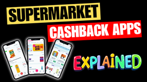 The Best UK Supermarket Grocery Cashback Apps!