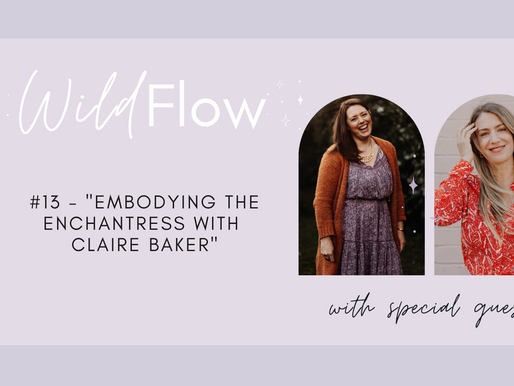 Embodying The Enchantress with Claire Baker