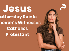 Which Jesus Do You Believe In? Latter-day Saints, Jehovah’s Witnesses, Catholic, or Protestant?