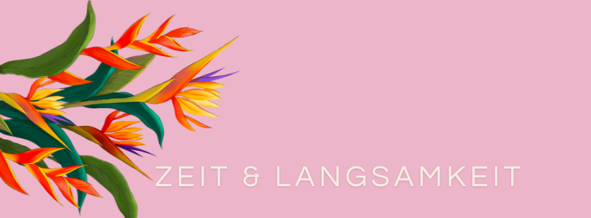 Über Zeit und Langsamkeit