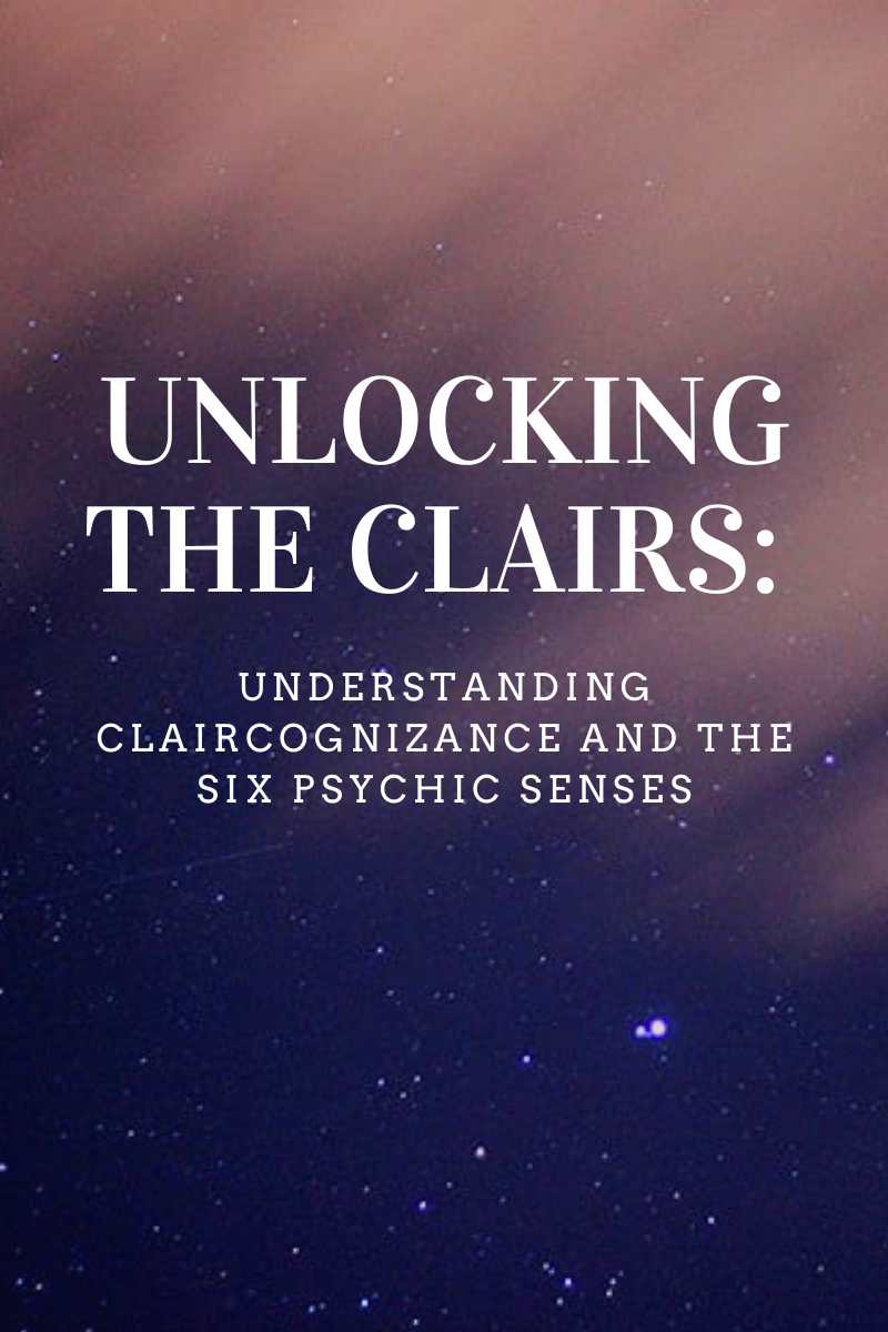Text on a starry night background reads: "Unlocking the Clairs: Understanding Claircognizance and the Six Psychic Senses." Mystical and intriguing mood.