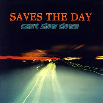 Saves The Day - Can't Slow Down