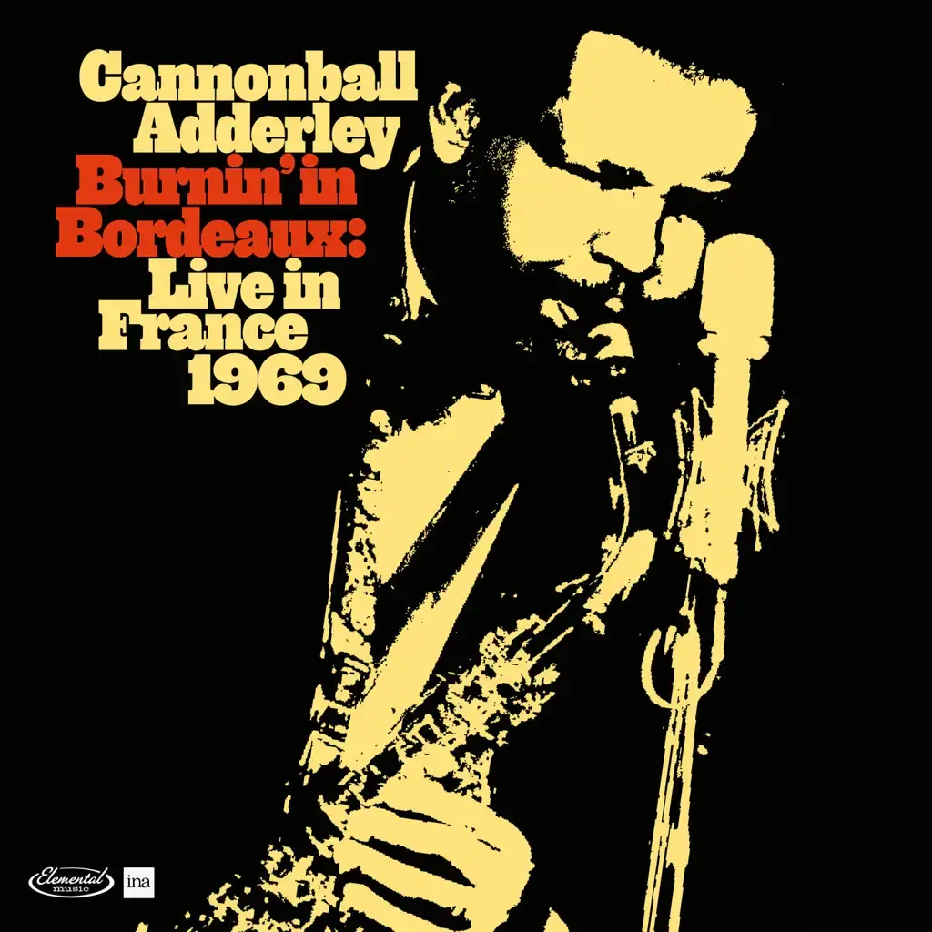 Cannonball Adderley - Burnin In Bordeaux Live In France 1969