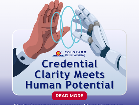 An illustration of an animated human hand almost touching a robot hand. At the middle of it is the Colorado Career Advising logo and below is the text "Credential Clarity Meets Human Potential"