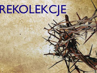 REKOLEKCJE WIELKOPOSTNE