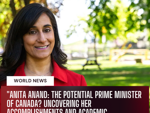 Anita Anand: The Woman vying for Canadian Prime Minister - A Closer Look at Her Achievements and Background