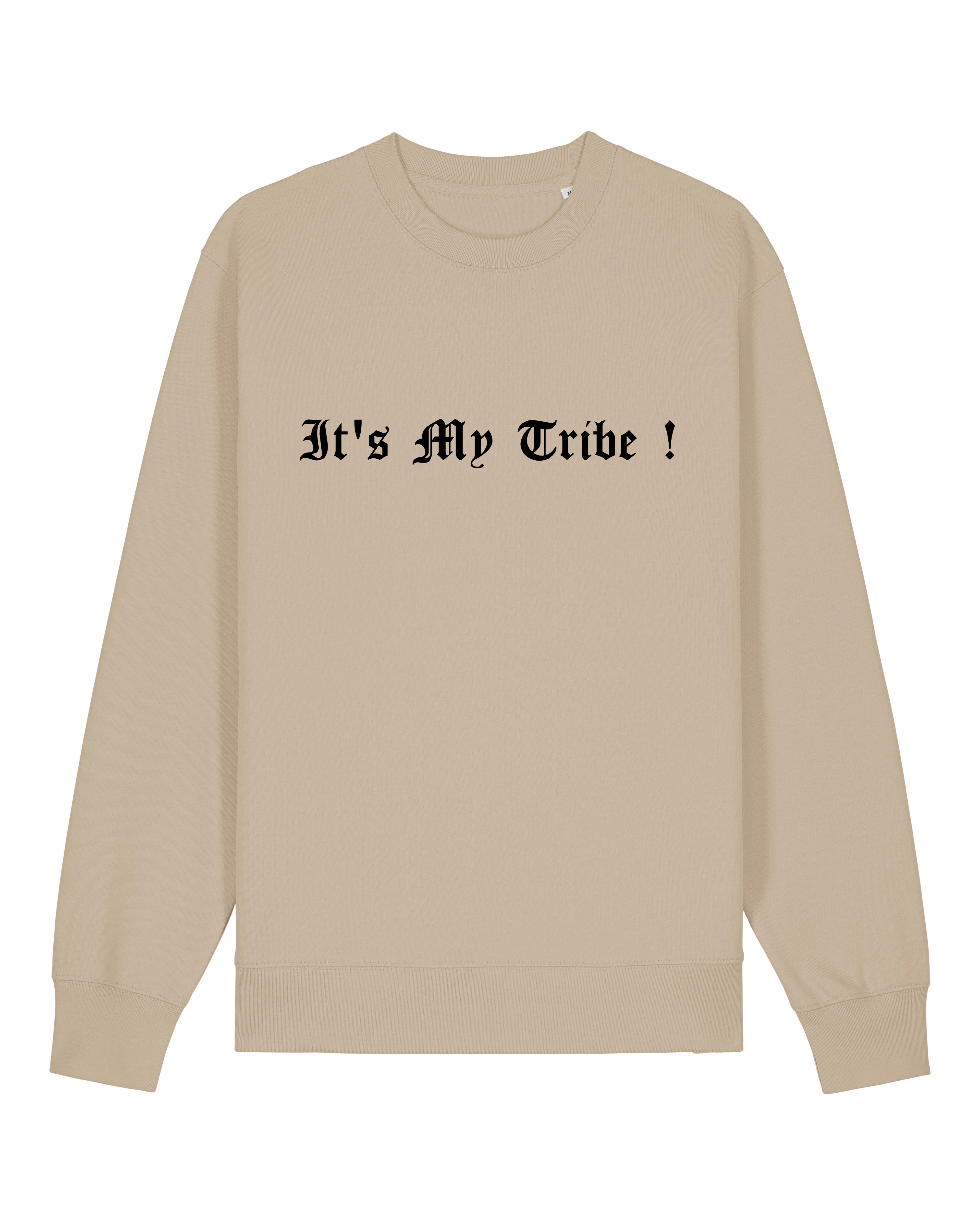 Sweat-Shirt Mixte Col Rond It's My Tribe !