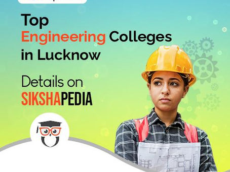 Top Engineering Colleges in Lucknow | Sikshapedia