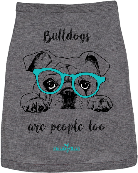 Bulldogs are People Too Charcoal Dog Shirt
