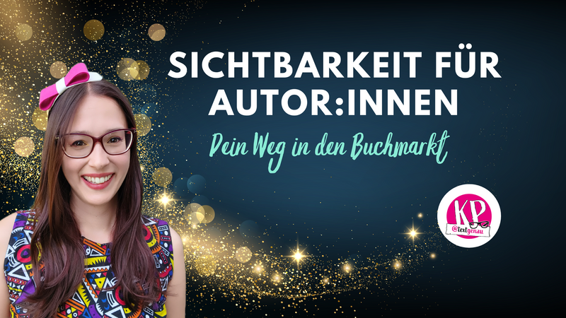 Ein Foto der Lektorin Katharina Platz und der Titel des Mini-Kurses Sichtbarkeit für Autor:innen - Dein Weg in den Buchmarkt. Der Hintergrund ist dunkelblau und ein goldener Sternregen verläuft in einem schwungvollen Bogen von oben links nach unten rechts. Oben links befindet sich das pinke Unternehmenslogo.