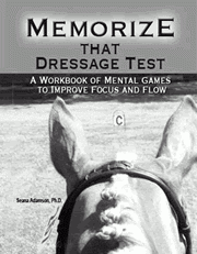 Memorize That Dressage Test: A workbook of mental games