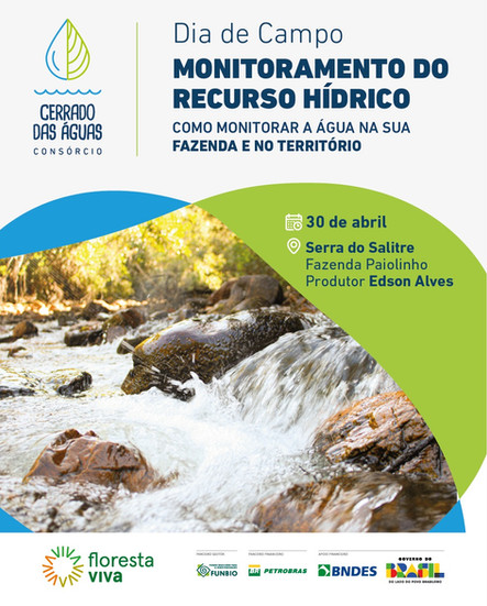Peça de divulgação do Dia de Campo sobre monitoramento do recurso hídrico promovido pelo Cerrado das Águas, com data 30 de abril, local em Serra do Salitre na Fazenda Paiolinho, imagem de córrego e logos institucionais.