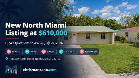 New North Miami Listing at $610,000: Buyer Questions to Ask — July 29, 2026