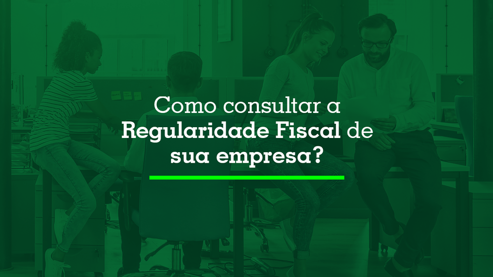 Como Consultar A Regularidade Fiscal De Sua Empresa