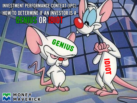 Investment Context: Defining a Genius and an Idiot