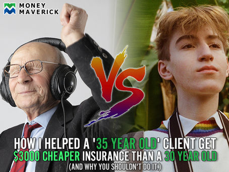 How I Helped A '35 Year Old' Client Get $3000 Cheaper Insurance Than a 30 Year Old