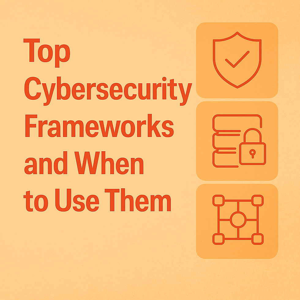 Top Cybersecurity Frameworks and When to Use Them