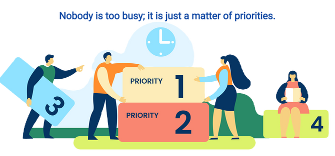 Nobody is too busy; it is just a matter of priorities.