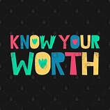  Know your worth, hold your own power, be you.