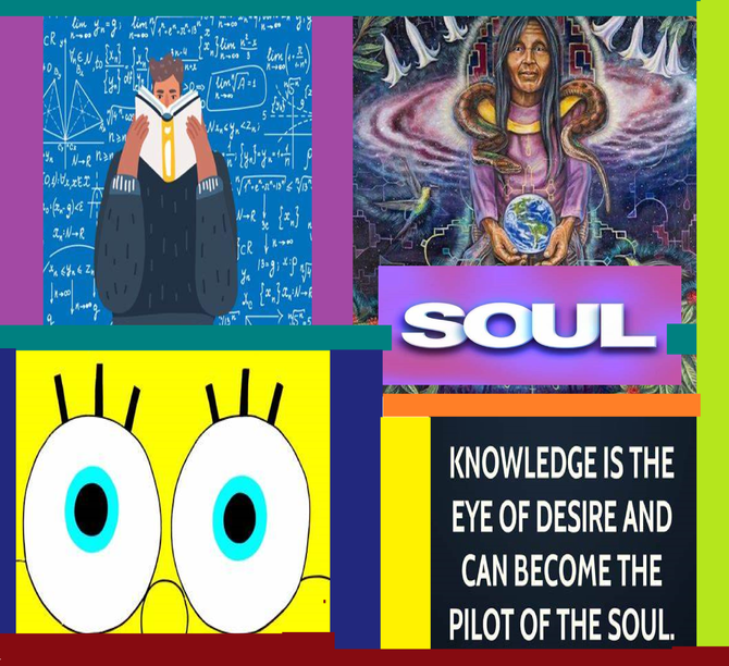 Knowledge is the eye of desire and can become the pilot of the soul