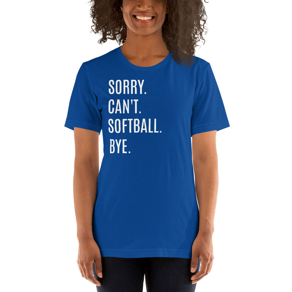 SORRY. CAN'T. SOFTBALL. BYE.