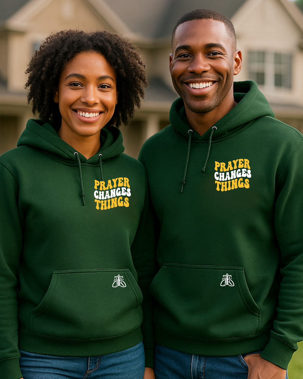 PRAYER CHANGES THINGS Hoodie