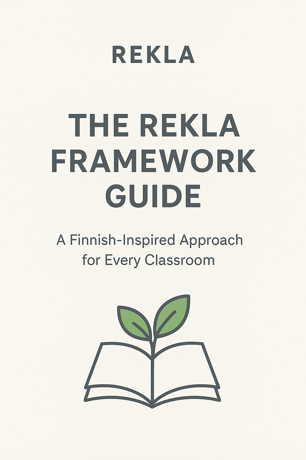 Cover image of The Rekla Framework Guide with an open book and leaf graphic, representing a Finnish-inspired approach for every classroom.