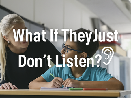 A female teacher leans in and smiles at a young male student wearing glasses, seated at a desk with a notebook and pencil, as large white text across the image reads “What If They Just Don’t Listen?” with an ear icon after the question mark.