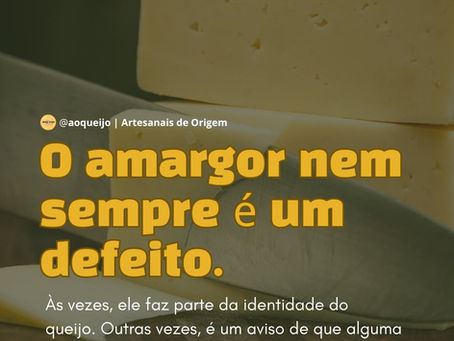 Amargor quem queijos