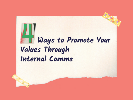 4 Ways to Promote Your Values Through Internal Comms
