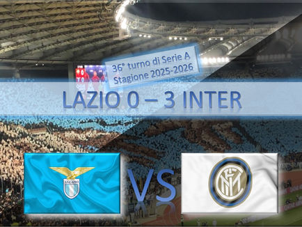 SERIE A - INTER TRAVOLGENTE ALL'OLIMPICO: IL 3-0 ALLA LAZIO E' UN MESSAGGIO CHIARO IN VISTA DELLA FINALE DI COPPA ITALIA