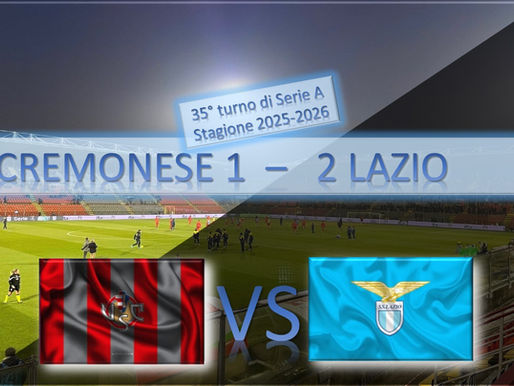 LA LAZIO COMPLICA LA CORSA SALVEZZA ALLA CREMONESE MA TROVA IL GOL CON I SUOI ATTACCANTI